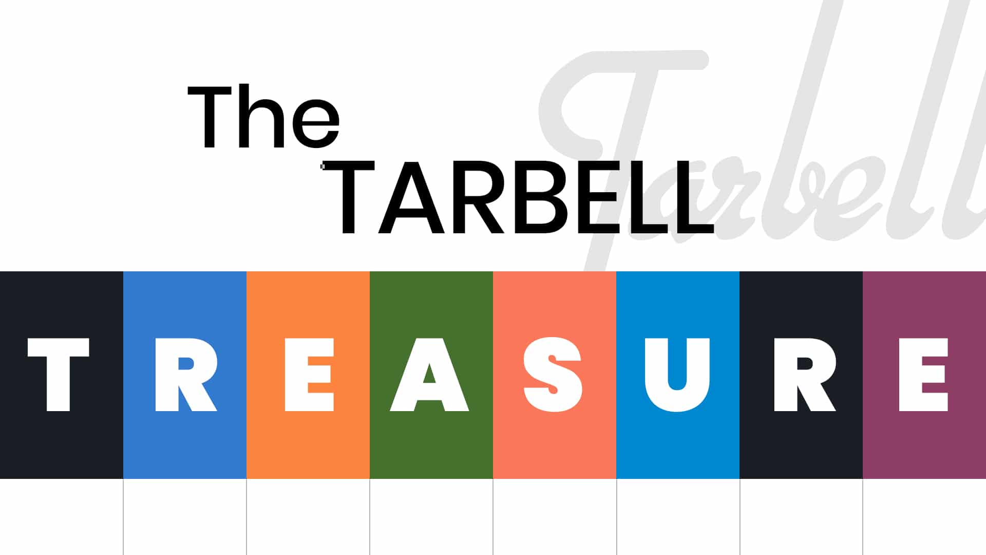 The Tarbell Treasure The Tarbell Treasure